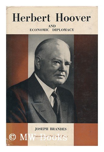 Herbert Hoover and Economic Diplomacy: Department of Commerce Policy, 1921-1928