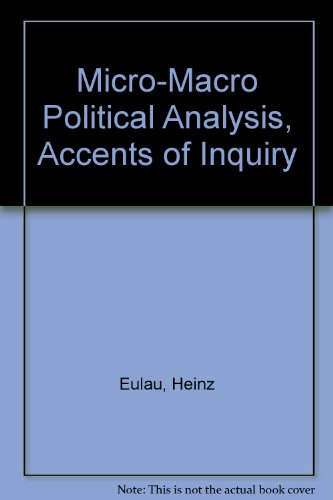 Micro-macro political analysis: accents of inquiry