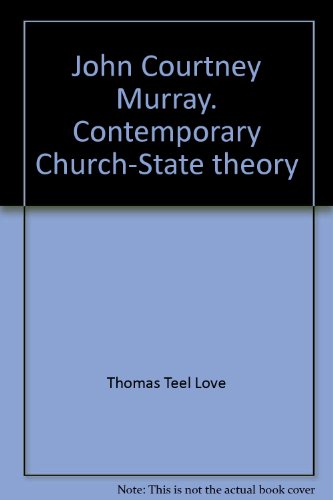 John Courtney Murray: Contemporary church state theory