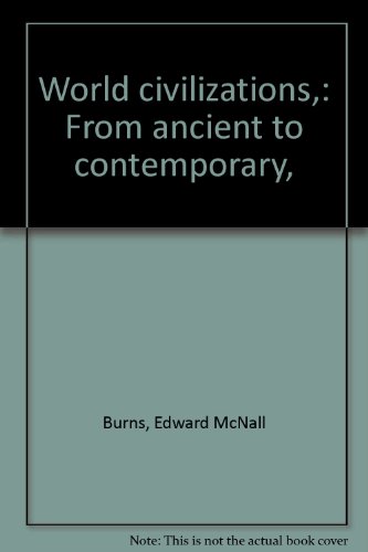 World civilizations,: From ancient to contemporary,