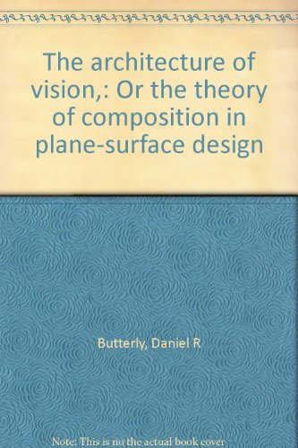 The architecture of vision,: Or the theory of composition in plane-surface design