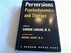 Perversions, Psychodynamics and Therapy