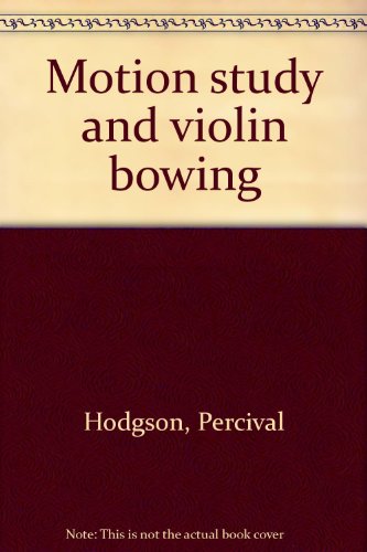Motion study and violin bowing