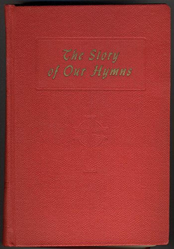 The story of our hymns;: The handbook to the Hymnal of the Evangelical and Reformed Church
