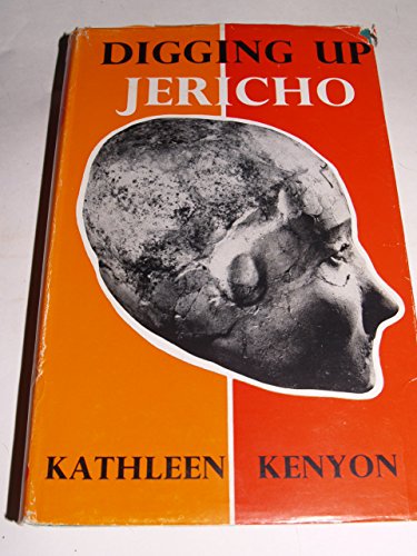 Digging up Jericho: The results of the Jericho excavations, 1952-1956 (Books that matter)