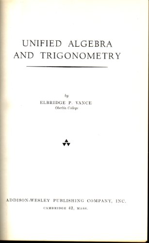 Unified algebra and trigonometry (Addison-Wesley mathematics series)
