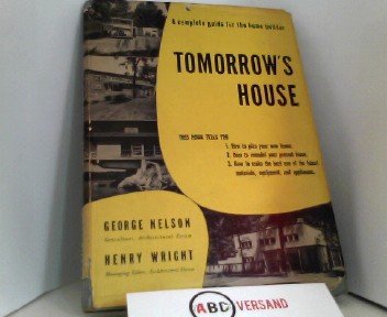 Tomorrow's house: A complete guide for the home-builder