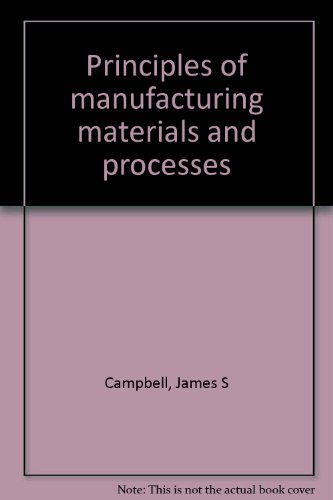 Principles of manufacturing materials and processes