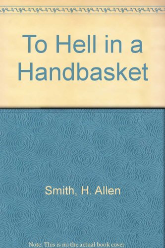 To Hell in a Handbasket: The Education of a Humorist