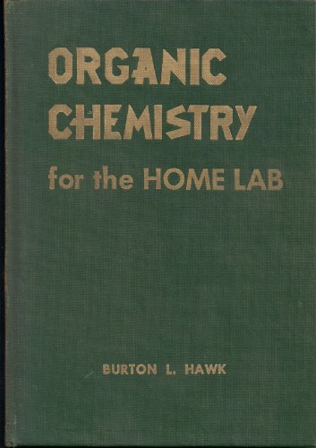 Organic chemistry for the home lab (Science Service chemistry series)