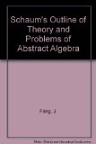 Schaum's outline of theory and problems of abstract algebra (Schaum's outline series)