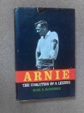 Arnie: The Evolution of a Legend