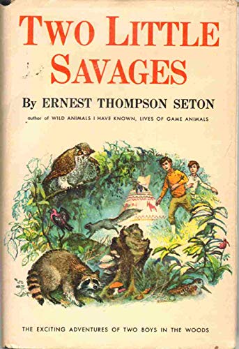 Two little savages;: Being the adventures of two boys who lived as Indians and what they learned