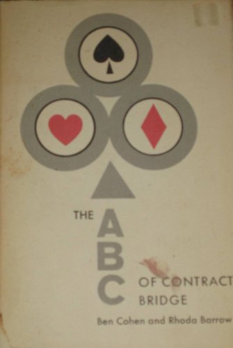 The A.B.C. of contract bridge, being a complete outline of the Acol bidding system and the card play of contract bridge especially prepared for beginners,
