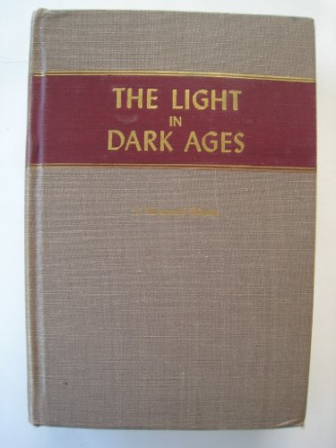 The light in dark ages;: Eighteen centuries of missions from the giving of the great commission to the beginning of modern missions under William Carey