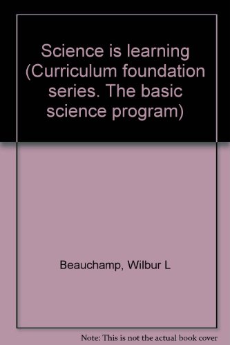 Science is learning (Curriculum foundation series.  The basic science program)