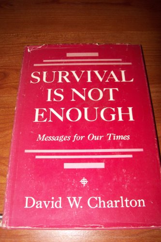 Survival is not enough: Messages for our times