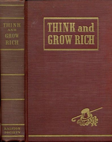Think and grow rich: Teaching, for the first time, the famous Andrew Carnegie formula for money-making, based upon the thirteen proven steps to riches ... that this philosophy is practical