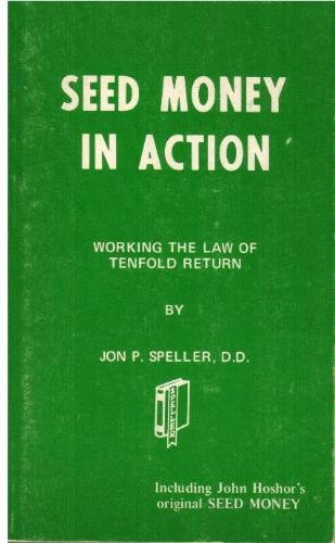 Seed money in action;: Working the law of tenfold return,