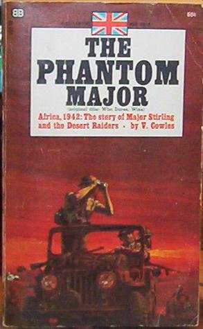 The Phantom Major:  Africa, 1942- The Story of Major Stirling and the Desert Raiders