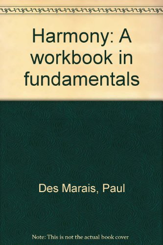Harmony: A workbook in fundamentals