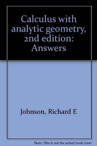 Calculus with analytic geometry, 2nd edition: Answers
