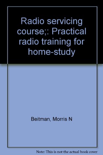 Radio servicing course;: Practical radio training for home-study