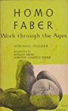 Homo faber; work through the ages: Introductions by Ronald Gross and Dorothy Canfield Fisher (Gateway edition)