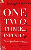 One, two, three ... infinity ;: Facts and speculations of science