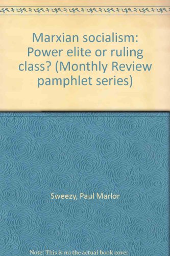 Marxian socialism: Power elite or ruling class? (Monthly Review pamphlet series)