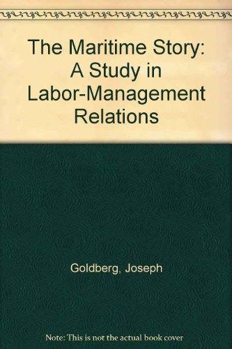 The maritime story (Wertheim publications in industrial relations. Studies in labor-management history)