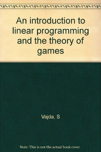 An introduction to linear programming and the theory of games