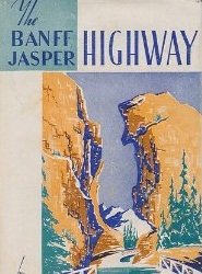 The Banff Jasper highway;: Descriptive guide