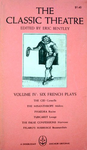 The Classic Theatre; Volume IV: Six French Plays
