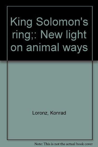 King Solomon's ring;: New light on animal ways