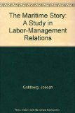 The maritime story (Wertheim publications in industrial relations. Studies in labor-management history)