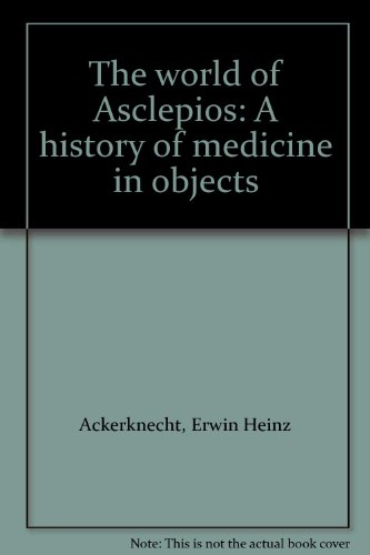 The world of Asclepios: A history of medicine in objects