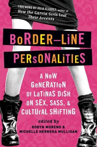 Book Cover Border-Line Personalities                                                        : A New Generation of Latinas Dish on Sex, Sass, and Cultural Shifting