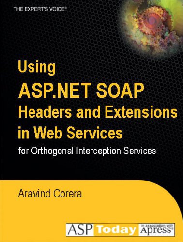 Using ASP.NET SOAP Headers and Extensions in Web Services for Orthogonal Interception Services