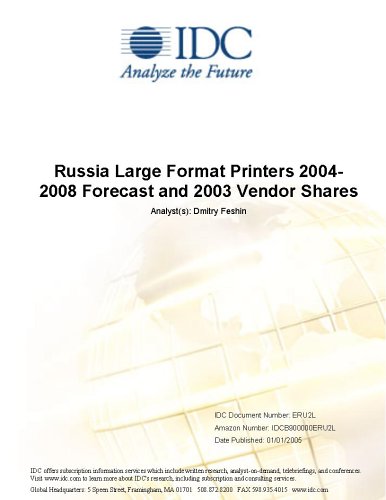 Russia Large Format Printers 2004-2008 Forecast and 2003 Vendor Shares