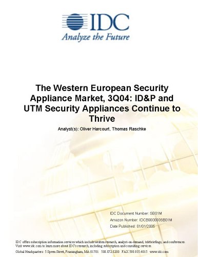 The Western European Security Appliance Market, 3Q04: ID&P and UTM Security Appliances Continue to Thrive
