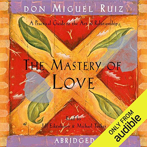 Book Cover The Mastery of Love: A Practical Guide to the Art of Relationship