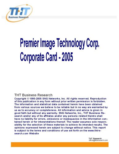 Premier Image Technology Corp. Corporate Card - 2005: THT Corporate Card Series: Learn more about this  manufacturer; in convenient pdf format.