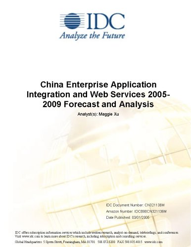China Enterprise Application Integration and Web Services 2005-2009 Forecast and Analysis