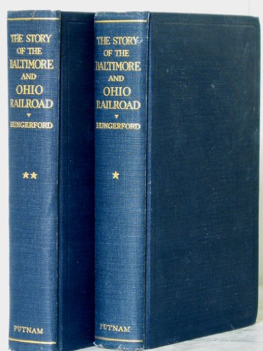 The story of the Baltimore & Ohio Railroad, 1827-1927, 2 Volumes