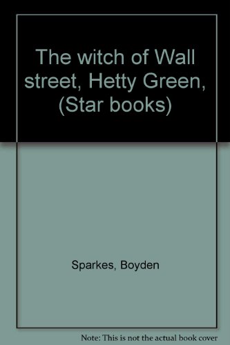 The Witch of Wall Street, Hetty Green