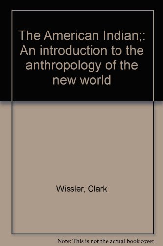 The American Indian;: An introduction to the anthropology of the new world