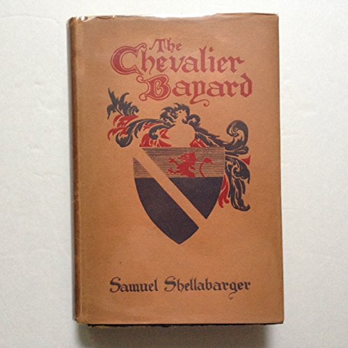 The Chevalier Bayard;: A study of fading chivalry,