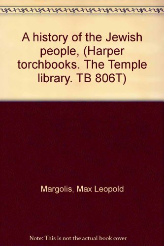 A history of the Jewish people, (Harper torchbooks. The Temple library. TB 806T)