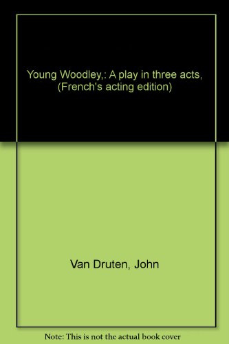 Young Woodley,: A play in three acts, (French's acting edition)